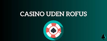 Bedste Online Casino Uden ROFUS - Spil Sikkert og Ansvarligt 1255881661