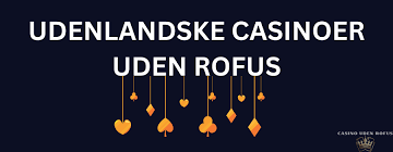 Casino uden ROFUS uden omsætningskrav - Spil langsomt og trygt
